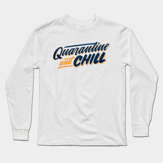 QUARANTINE AND CHILL Long Sleeve T-Shirt by Bombastik